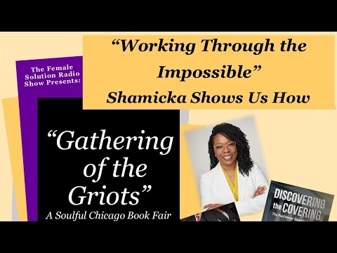 Gathering of the Griots - Shamicka Toney Confronts the Impossible