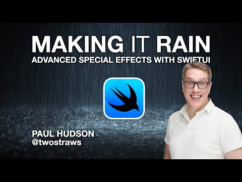 Making it Rain – Advanced Special Effects with SwiftUI