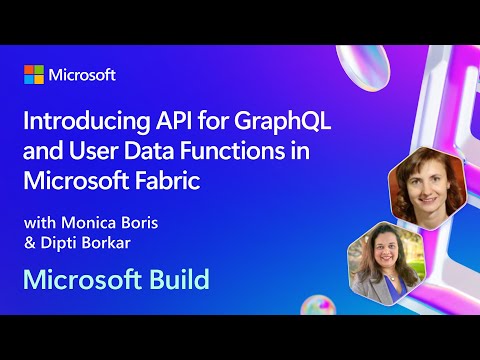 Introducing API for GraphQL and User  Data Functions in Microsoft Fabric | BRK164