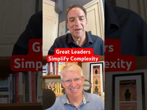 Great Leaders Simplify Complexity