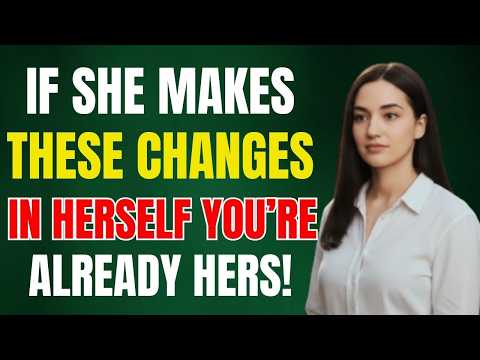 If She Makes These Changes, You’ve Already Won! (Watch Before It’s Too Late)