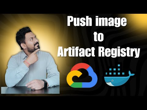 How Push docker image to container registry and artifact registry