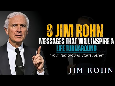 8 Jim Rohn Messages to Transform Your Life | Powerful Motivational Wisdom for a Life Turnaround