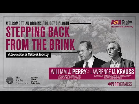 William J Perry & Lawrence Krauss: An Origins Project Dialogue (OFFICIAL) (Part 01)