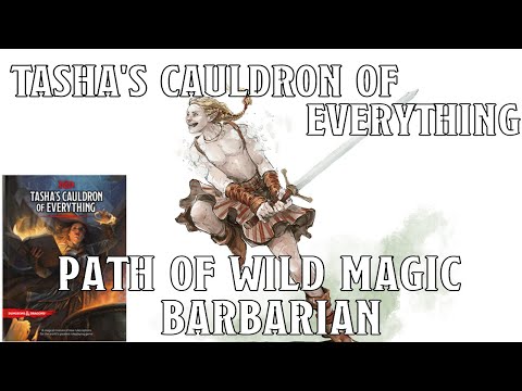 Path of Wild Magic Barbarian in Tasha's Cauldron of Everything | Nerd Immersion