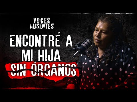 La fiscalía NEGOCIÓ el caso de mi hija mientras yo la ENTERRABA Juana Pedraza|VOCES AUSENTES PODCAST