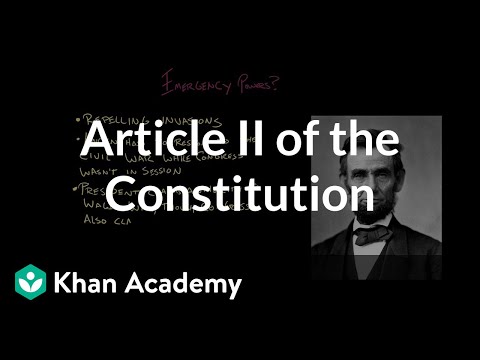 Article II of the Constitution | US Government and Politics | Khan Academy