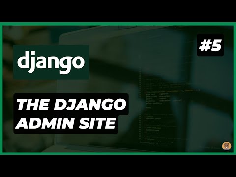 The Django Admin Site | Django for Beginners (2025 edition) Part #5