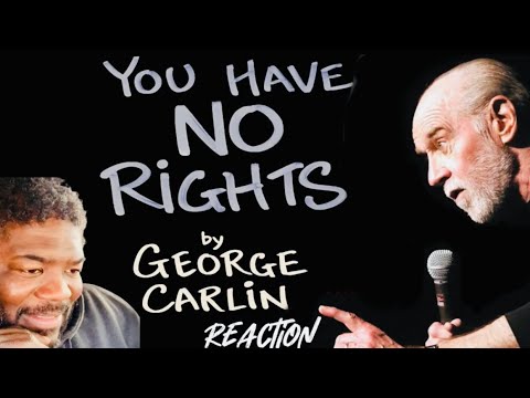 George Carlin - You Have No Rights (Reaction) How On Point This Guy Was😂😂👍
