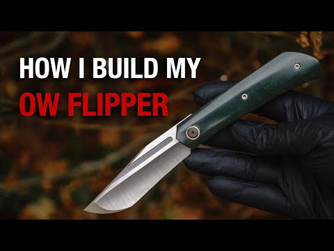 How I build my OW Flipper I OW KNIVES | KNIFE MAKING