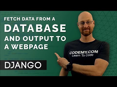 Fetch Data From a Database And Output To A Webpage - Django Wednesdays #5