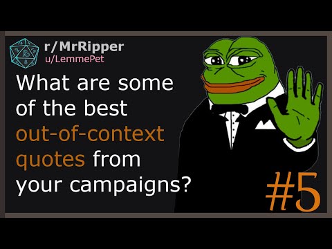 What are some of the best out-of-context quotes from your campaigns? #5
