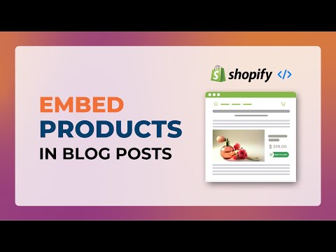 How to Embed Shopify Products in Blog Posts