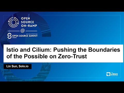 Istio and Cilium: Pushing the Boundaries of the Possible on Zero-Trust - Lin Sun, Solo.io