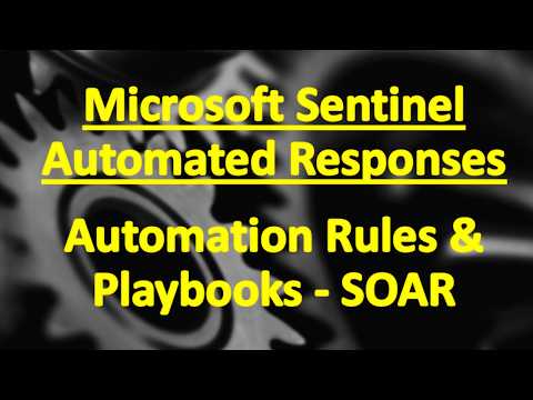 Microsoft Sentinel | Automated Responses to Threats | Automation Rules | Playbooks | Sentinel SOAR