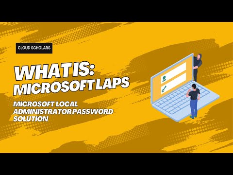What is Microsoft (LAPS) Local Administrator Password Solution?