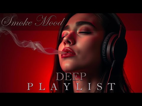 Smoke Mood — Just Relax | Deep House Mix 2026 • Chill / Night Vibes / Stress Relief  #20