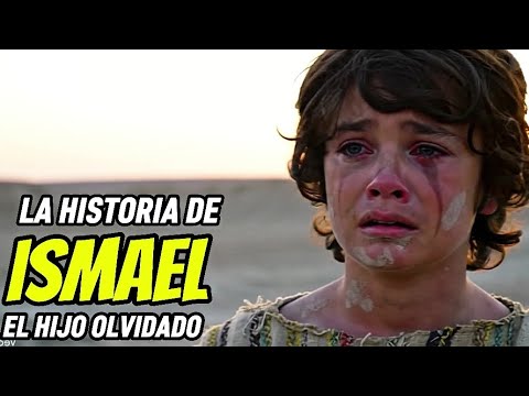 ISMAEL: El hijo rechazado de Abraham que escuchó la voz de Dios.