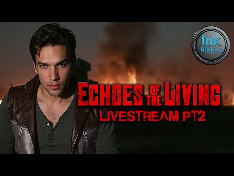 Echoes of the Living | Livestream