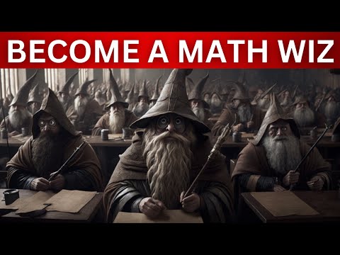 Master Mathematics and Become a Wizard