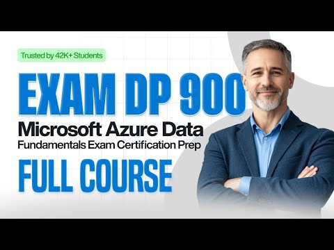 DP-900 Azure Data Fundamentals Full Course 2025 | Microsoft Certification Exam Prep Tutorial
