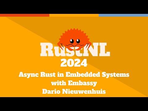 Async Rust in Embedded Systems with Embassy - Dario Nieuwenhuis