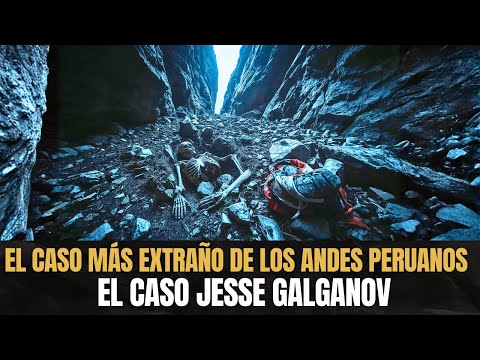 El Misterio Más Escalofriante de los Andes Peruanos – El Caso Jesse Galganov