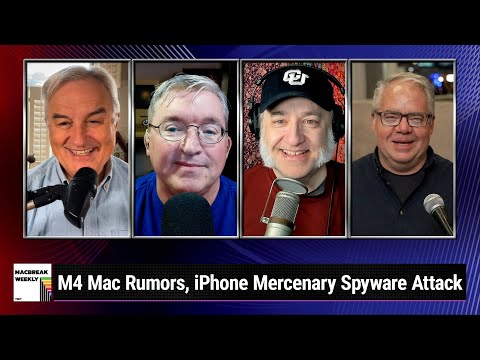 Let A Thousand Dorks Bloom - M4 Mac Rumors, iPhone Mercenary Spyware Attack