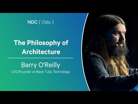 The Philosophy of Architecture - Barry O'Reilly - NDC Oslo 2024