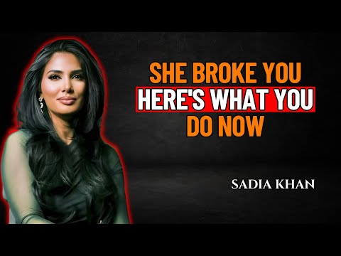 She Broke You 💔 Here's What You Do Now... | Sadia Khan Psychology