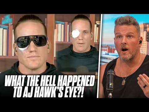 What The Hell Happened To AJ Hawk's Eye?! | The Pat McAfee Show