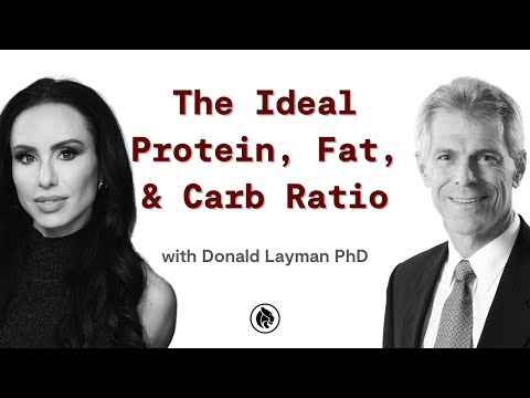 The Optimal Macronutrient Balance | Donald Layman PhD