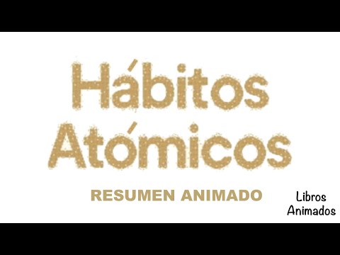 Hábitos Atómicos por James Clear - Resumen Animado | LibrosAnimados