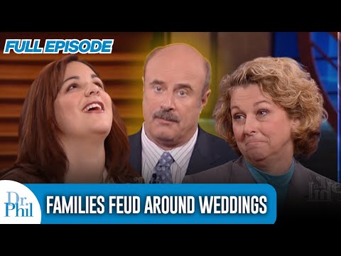 Families Feud Around Weddings | FULL EPISODE | Dr. Phil