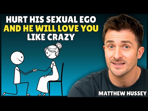 Hurt a Man's Ego: The Secret to Making Him Obsessed with You - Matthew Hussey