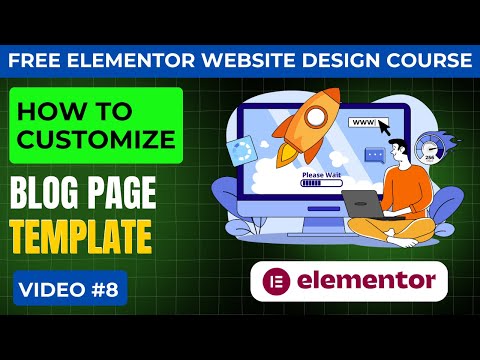 How To Create Blog Page in Elementor | Customize Blog Template | Elementor Website Course