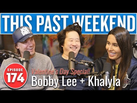 Valentine's Day Special: Bobby Lee & Khalyla | This Past Weekend w/ Theo Von #174