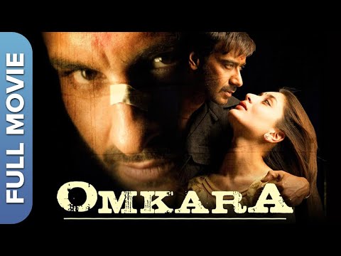 ओमकारा | Omkara | Superhit Hindi Full Movie | Ajay Devgn, Kareena Kapoor, Saif Ali Khan