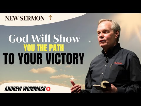 Andrew Wommack Podcast_🕊️ NEW SERMON God Will Show You The Path To Your Victory MUST WATCH!