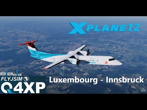 XP12 - Luxair FlyJSim Q4XP Dash 8 Q400 - Luxembourg - Innsbruck - Real Dash 8 pilot