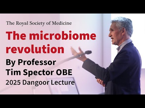 The microbiome revolution: 2025 Dangoor Lecture by Professor Tim Spector OBE