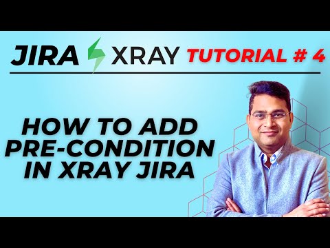 Jira Xray Tutorial #4 - How to add Pre-Condition in Jira Xray