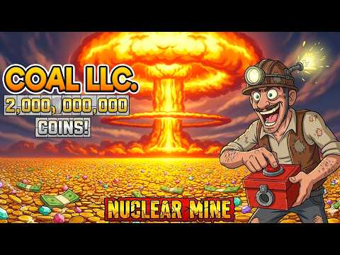 I Used NUKES to Mine 2 BILLION Gold! 🤯 (Coal LLC)