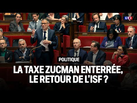 La taxe Zucman enterrée, le retour de l'ISF ?｜LCI