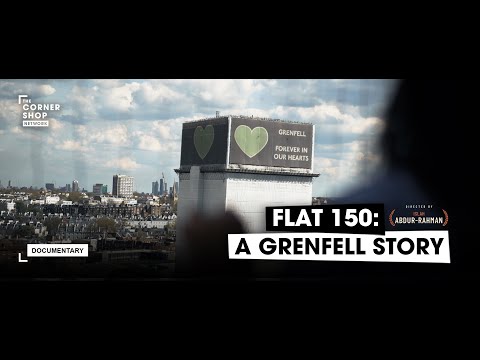 Flat 150: A Grenfell Story | Documentary Directed by Islah