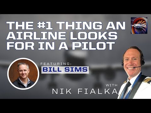 The #1 Thing an Airline Looks For in a Pilot - Bill Sims, Part 1