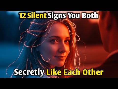 12 Silent Signs You Both Secretly Like Each Other | Psychology Facts About Love
