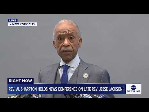LIVE: Rev. Al Sharpton holds news conference on the late Rev. Jesse Jackson