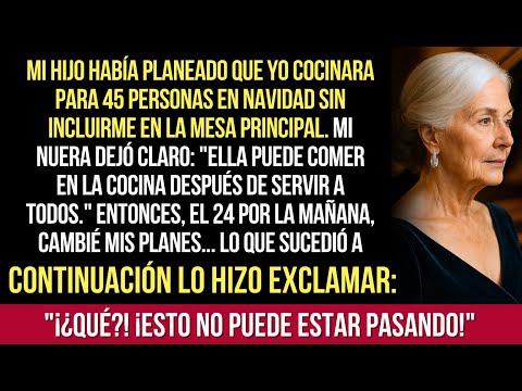 Mi Hijo Planeaba Hacerme Cocinar Para 45 Personas En Navidad — Entonces Yo...
