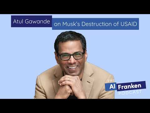 Atul Gawande on Musk’s Destruction of USAID